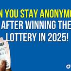 can you stay anonymous after winning the lottery